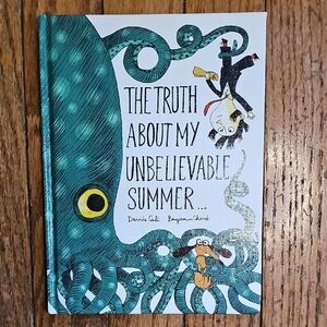 The Truth About My Unbelievable Summer Hardcover Book